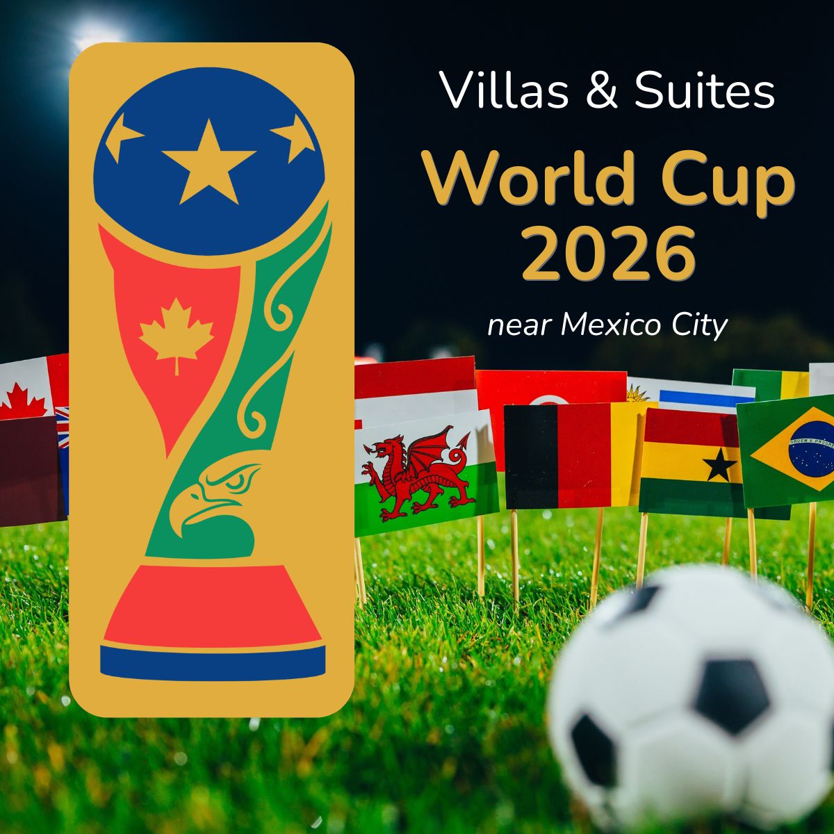 World Cup 2026 graphic with custom trophy, country flags and text “Villas & Suites – World Cup 2026” for Allegra Homes in Cuernavaca near Mexico City