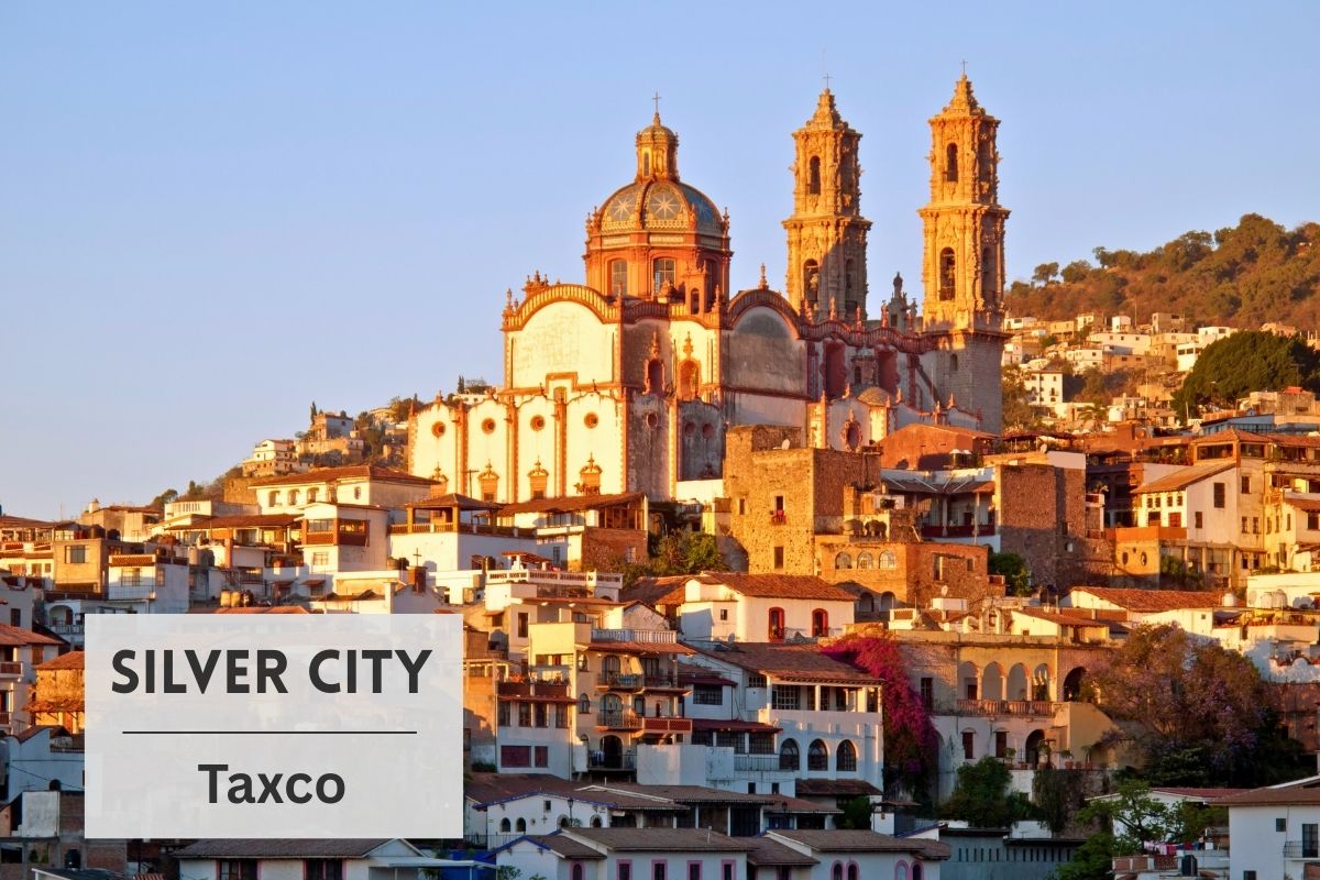 Taxco, Ciudad de la Plata, Pueblo Mágico para visita cultural